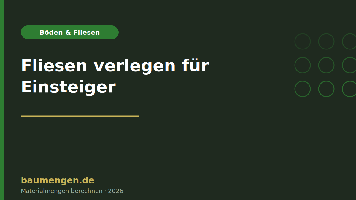 Fliesen verlegen für Einsteiger: Schritt für Schritt vom Kleber bis zur Fuge